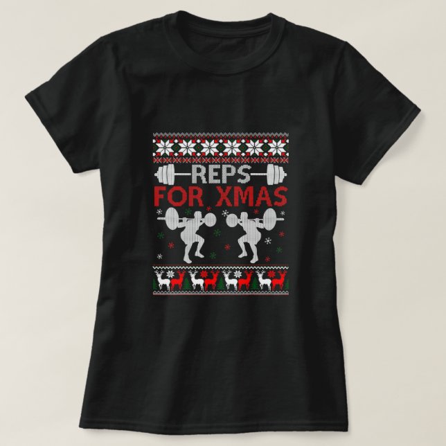 Christmas Reps For Xmas Weight Lifting Ugly Sweate T-Shirt (Design Front)