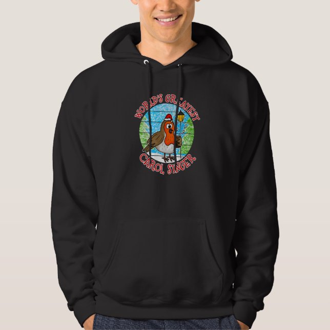 Christmas Robin World's Greatest Carol Singer Musi Hoodie (Front)