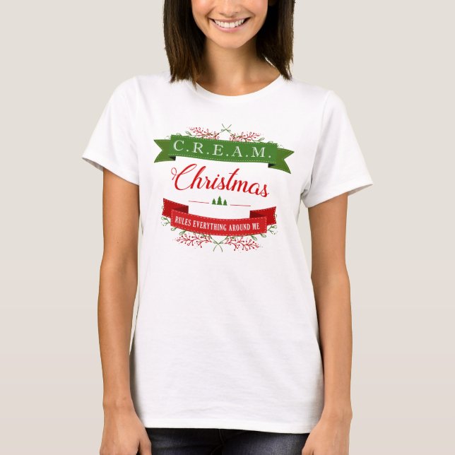 Christmas Rules Everything Around Me! CREAM T-Shirt (Front)