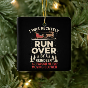 Christmas Runover By Reindeer Funny Xmas  Ceramic Ornament