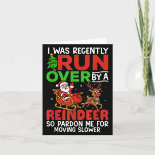 Christmas Runover Recently Run Over By A Reindeer Card