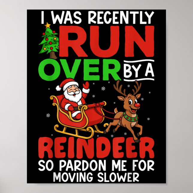Christmas Runover Recently Run Over By A Reindeer  Poster (Front)
