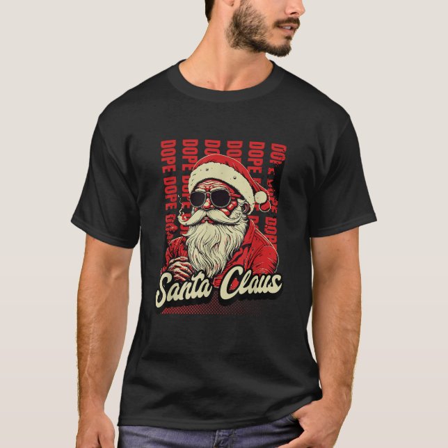 Christmas Santa Claus Classic Dope  T-Shirt (Front)