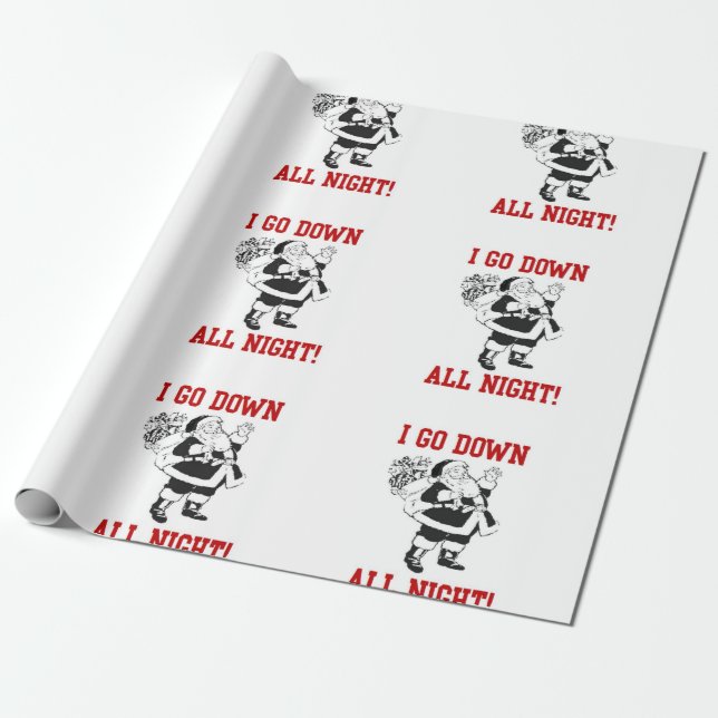 Christmas Santa goes down all night funny xmas Wrapping Paper (Unrolled)