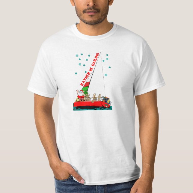 Christmas Santa in Sailboat  I'd Rather be Sailing T-Shirt (Front)