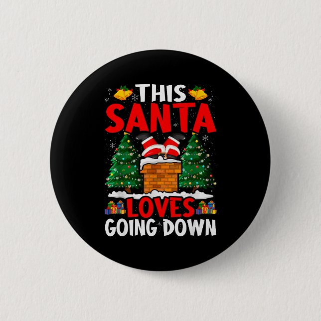 Christmas Santa Loves Going Down Chimney Funny Xma 6 Cm Round Badge (Front)