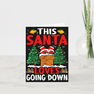Christmas Santa Loves Going Down Chimney Funny Xma Card