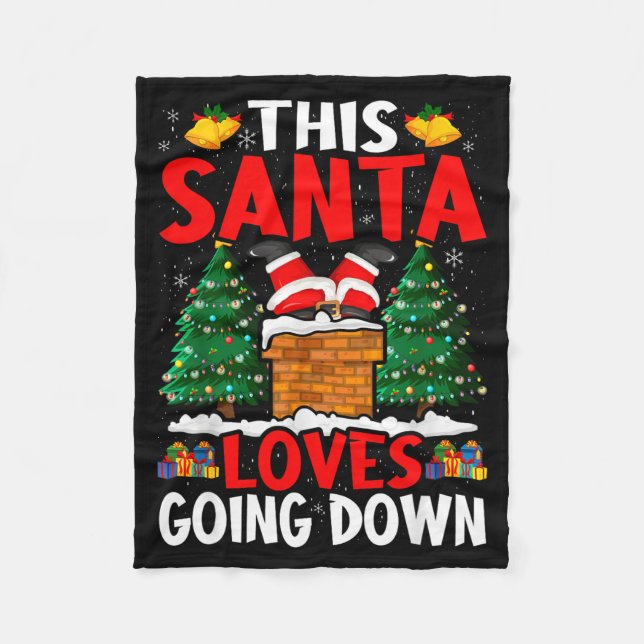 Christmas Santa Loves Going Down Chimney Funny Xma Fleece Blanket (Front)