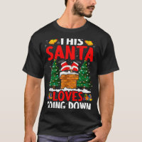 Christmas Santa Loves Going Down Chimney Funny Xma
