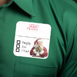Christmas Santa Name Tag Badge Naughty Nice<br><div class="desc">*** Purchase the Matte Finish when using this sticker as a name tag*** This design may be personalised in the area provided by changing the photo and/or text. Or it can be customised by clicking Personalise this Template and then choosing the click to customise further option and delete or change...</div>