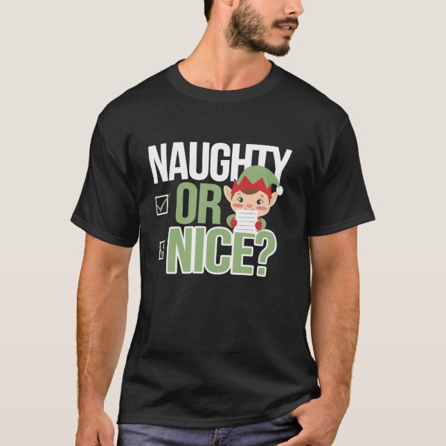 Christmas Santa Naughty or Nice Funny Elf Xmas Fam T-Shirt (Front)