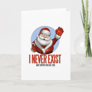 Christmas: Santa Never Exist Holiday Card
