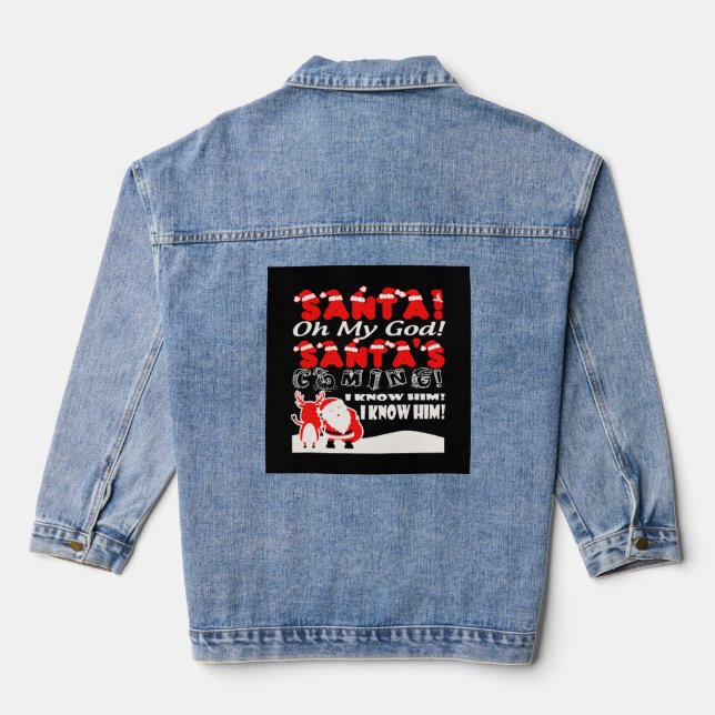 Christmas - Santa Oh My God Santa's Coming I Kno Denim Jacket (Back)