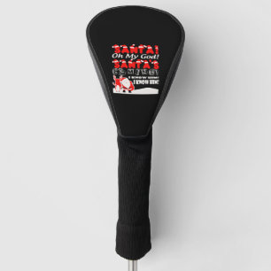 Christmas - Santa Oh My God Santa's Coming I Kno Golf Head Cover