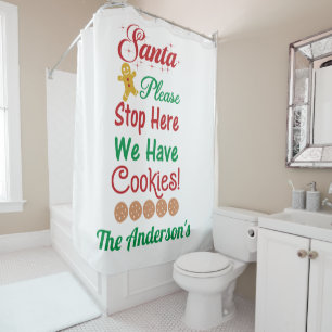 Christmas Santa Please Stop Here We have cookies  Shower Curtain