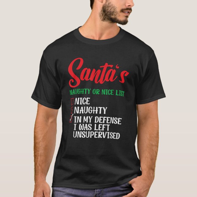Christmas Santa s Naughty Nice List I Was Left Uns T-Shirt (Front)