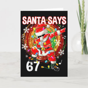 Christmas Santa Says 67 Six Seven Meme Funny Merry Card