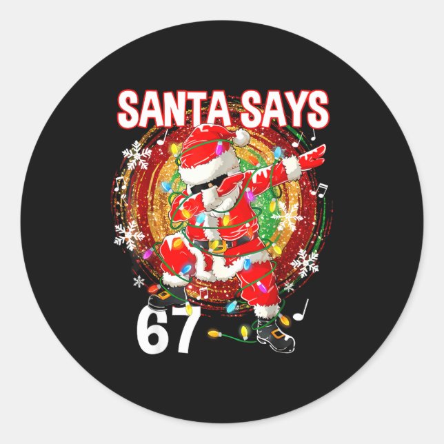 Christmas Santa Says 67 Six Seven Meme Funny Merry Classic Round Sticker (Front)