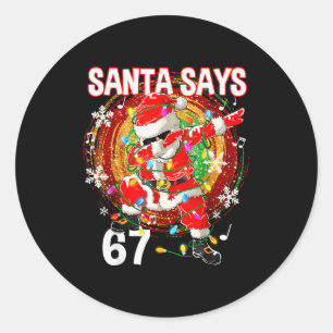 Christmas Santa Says 67 Six Seven Meme Funny Merry Classic Round Sticker