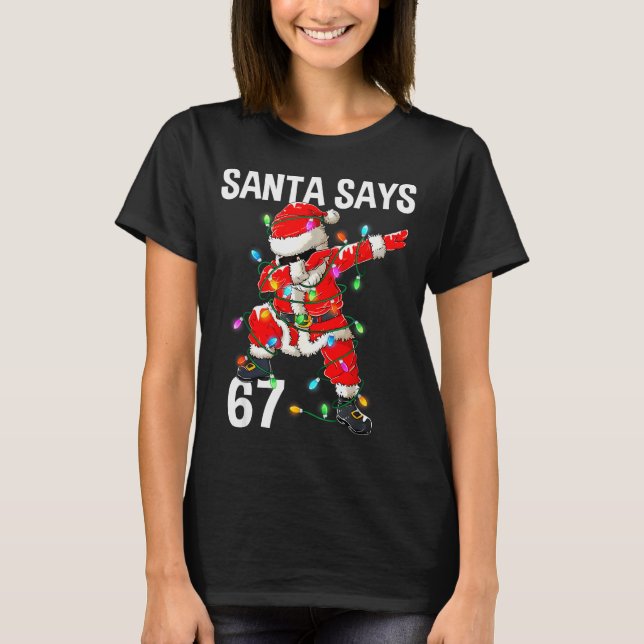 Christmas Santa Says 67 Six Seven Meme Funny Merry T-Shirt (Front)