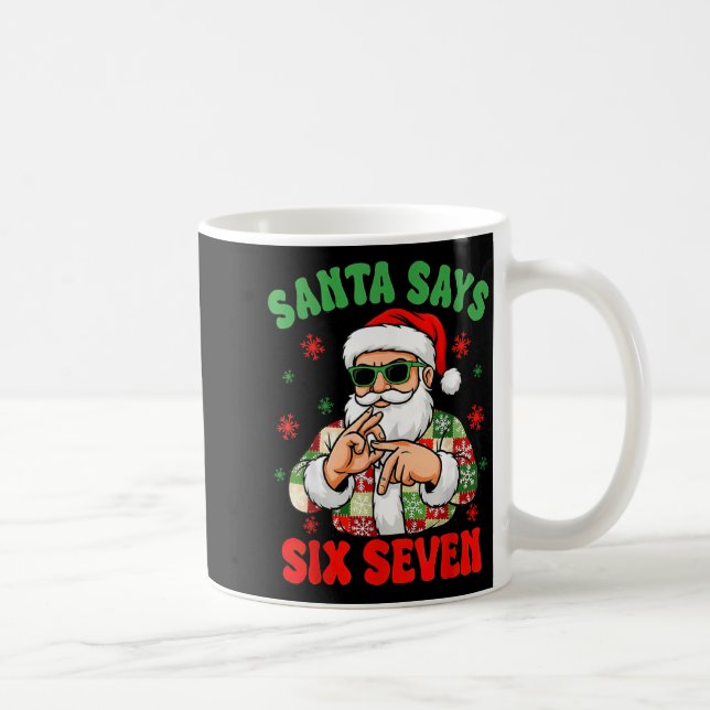 Christmas Santa Says 6 7 Six Seven Gen Z Alpha Mem Coffee Mug (Right)