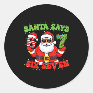 Christmas Santa Says 6 7 Six Seven Meme Number 67  Classic Round Sticker