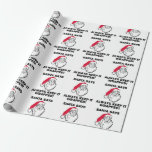 Christmas Santa says keep it wrapped Wrapping Paper<br><div class="desc">Christmas Santa says keep it wrapped</div>