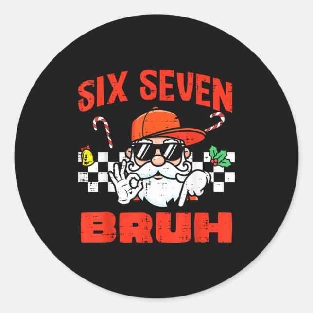 Christmas Santa Six Seven Bruh 67 Meme 6 7 Xmas Bo Classic Round Sticker (Front)