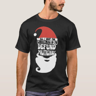 Christmas Santa To Defund The Politicians T-Shirt