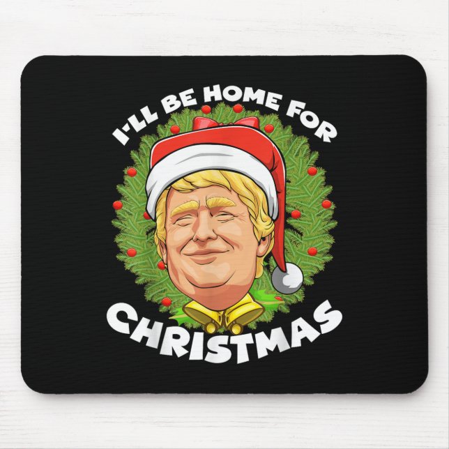 Christmas Santa Trump Ill Be Home For Christmas 20 Mouse Mat (Front)