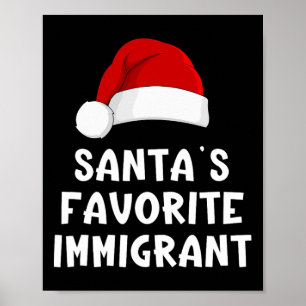 Christmas Santa's Favorite Immigrant Funny Xmas Pa Poster