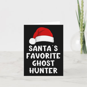 Christmas Santa's Favourite Ghost Hunter Funny Xma Card
