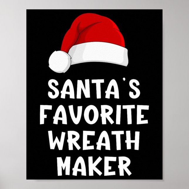 Christmas Santa's Favourite Wreath Maker Funny Xma Poster (Front)