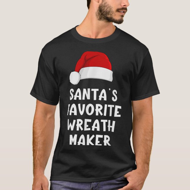 Christmas Santa's Favourite Wreath Maker Funny Xma T-Shirt (Front)