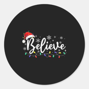 Christmas Shirt - Believe Santa Claus Believe Chri Classic Round Sticker