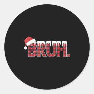 Christmas Shirts For Women Bruh Red Plaid Buffalo  Classic Round Sticker