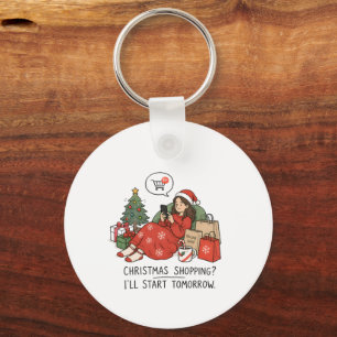 Christmas Shopping I'll Start Tomorrow – Funny Key Ring