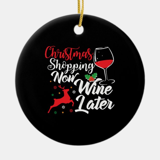 Christmas Shopping Now Wine Later Ceramic Tree Decoration (Front)