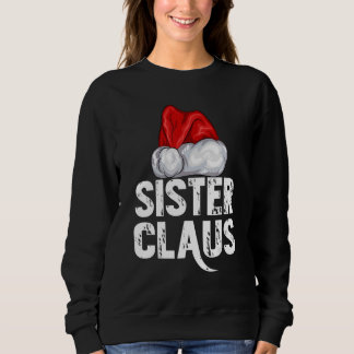 Christmas Sister Claus Santa Hat Xmas Matching Fam Sweatshirt