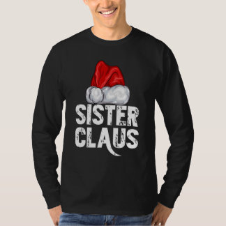 Christmas Sister Claus Santa Hat Xmas Matching Fam T-Shirt