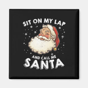 Christmas Sit On My Lap And Call Me Naughty Santa  Magnet