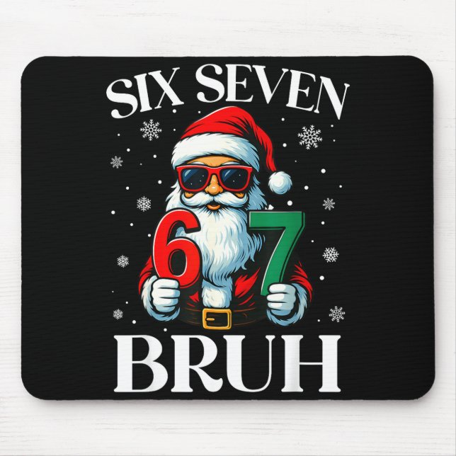 Christmas Six Seven Bruh Meme 6 7 Slang Cool Santa Mouse Mat (Front)