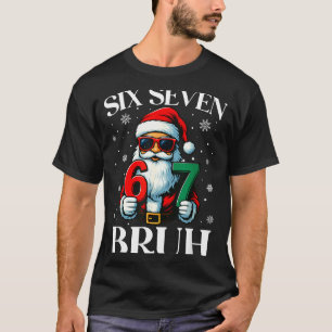 Christmas Six Seven Bruh Meme 6 7 Slang Cool Santa T-Shirt