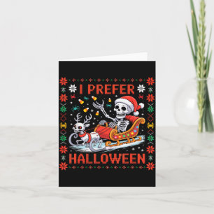 Christmas Skeleton I Prefer Halloween Ugly Christm Card