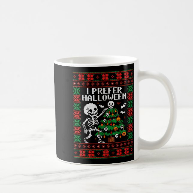 Christmas Skeleton I Prefer Halloween Ugly Christm Coffee Mug (Right)