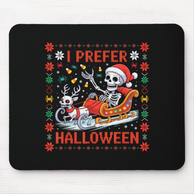 Christmas Skeleton I Prefer Halloween Ugly Christm Mouse Mat (Front)