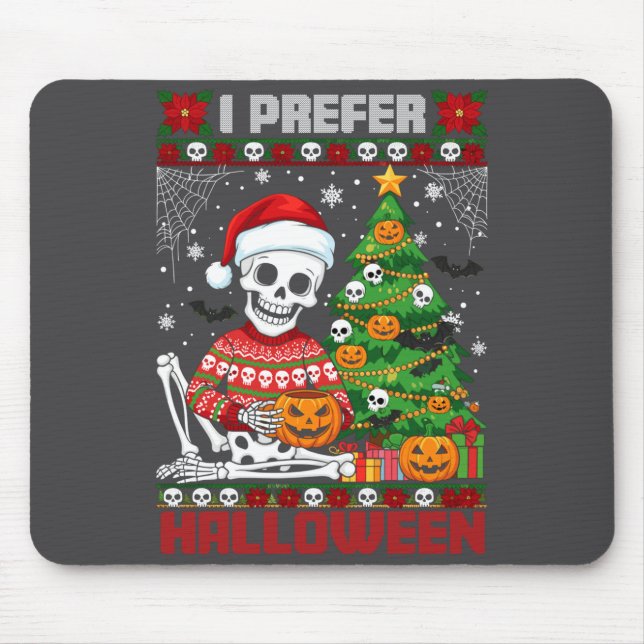 Christmas Skeleton I Prefer Halloween Ugly Xmas Gr Mouse Mat (Front)