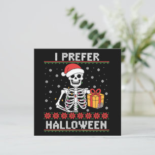 Christmas Skeleton I Prefer Halloween Ugly Xmas  Holiday Card