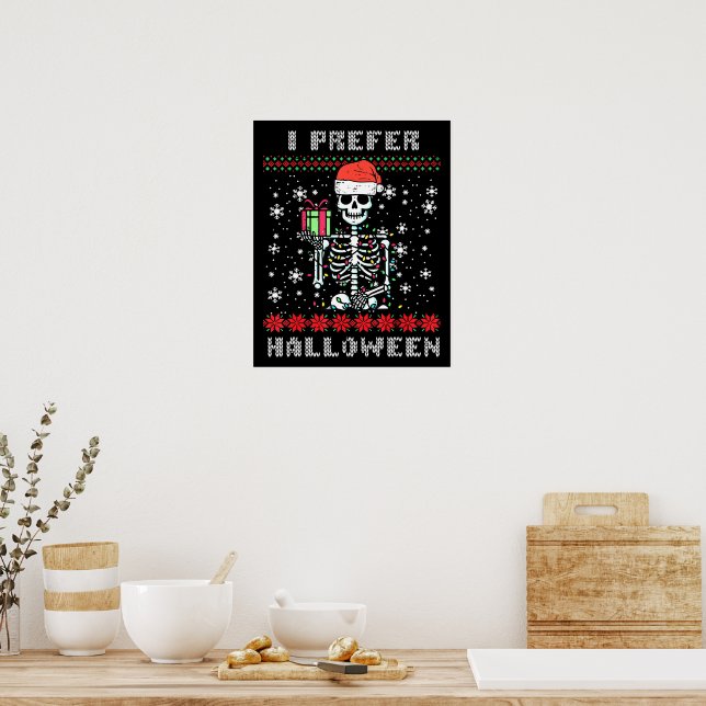 Christmas Skeleton I Prefer Halloween Ugly Xmas Poster (Kitchen)