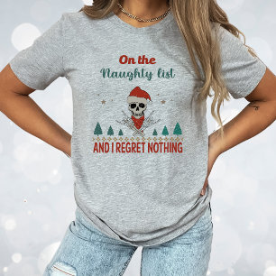 Christmas Skull Naughty List Regret Nothing Funny  T-Shirt